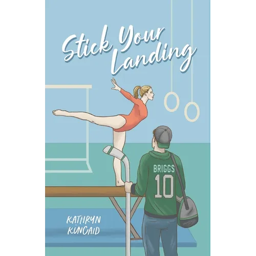 Stick Your Landing: A pro hockey player x gymnast romance