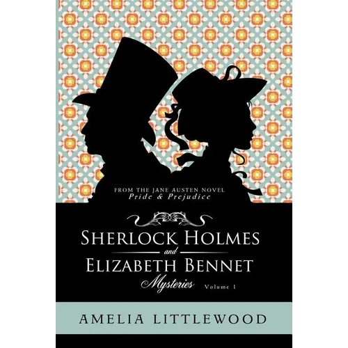 Sherlock Holmes & Elizabeth Bennet Mysteries