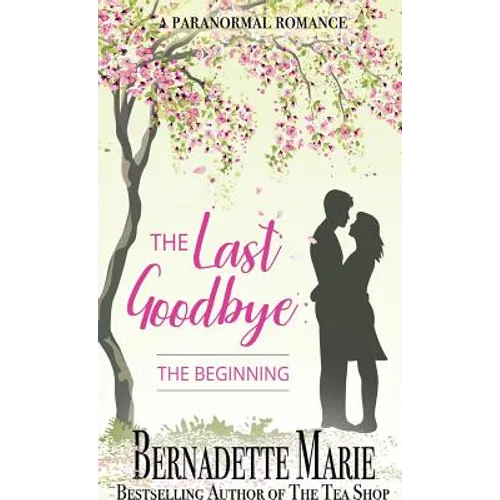 The Last Goodbye: The Beginning