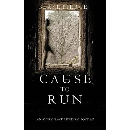 Cause to Run (An Avery Black Mystery-Book 2)