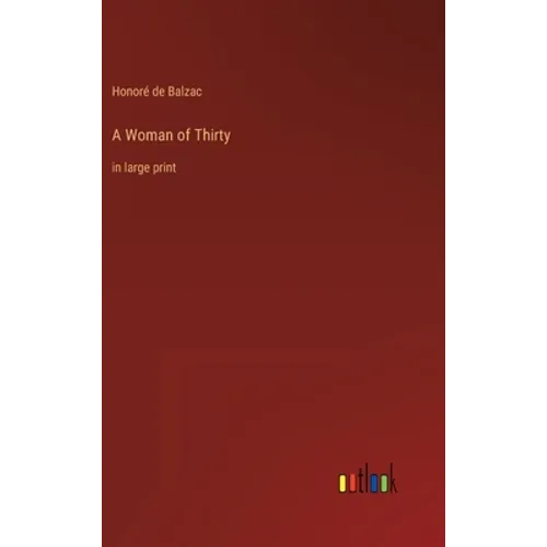 A Woman of Thirty: in large print