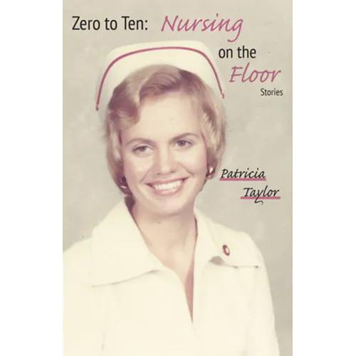 Zero to Ten: Nursing on the Floor