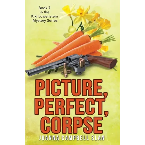Picture, Perfect, Corpse: Book #7 in the Kiki Lowenstein Mystery Series