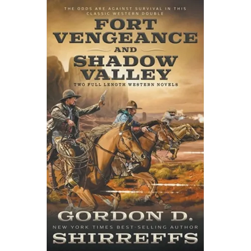 Fort Vengeance and Shadow Valley: Two Full Length Western Novels