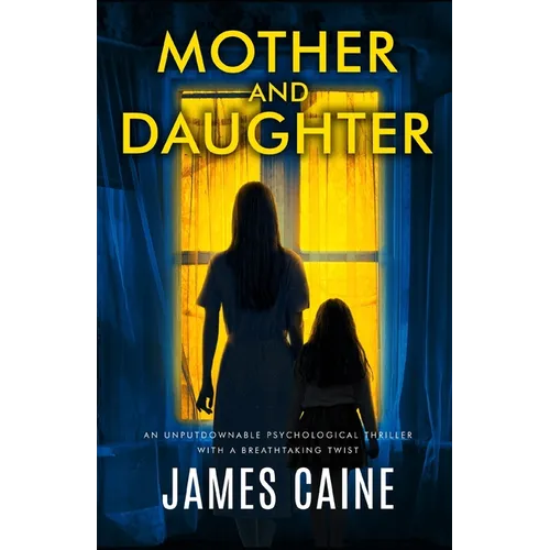 Mother and Daughter: An unputdownable psychological thriller with a breathtaking twist