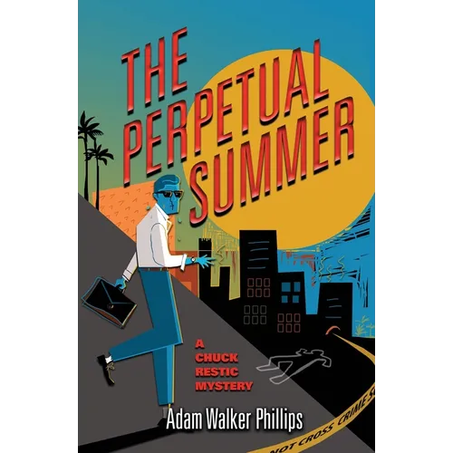 The Perpetual Summer: A Chuck Restic Mystery