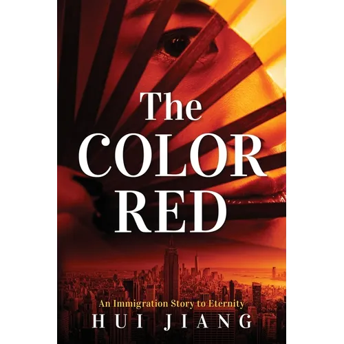 The Color Red: An Immigration Story to Eternity