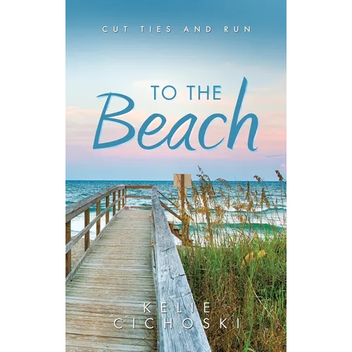 To the Beach: Cut Ties and Run