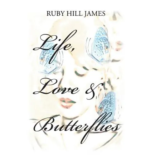 Life, Love & Butterflies