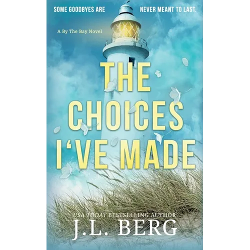 The Choices I've Made: A Small Town Second Chance Contemporary Romance