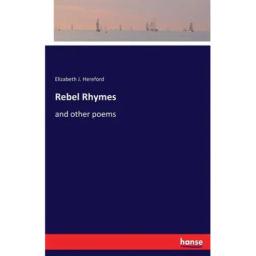 Rebel Rhymes: and other poems