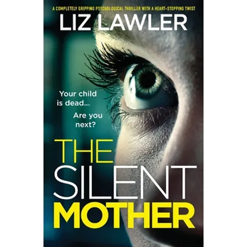 The Silent Mother: A completely gripping psychological thriller with a heart-stopping twist