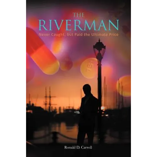 The Riverman: Never Caught, But Paid the Ultimate Price