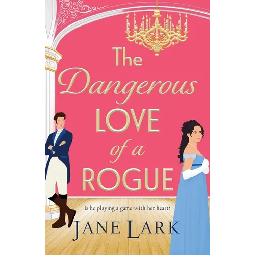 The Dangerous Love of a Rogue