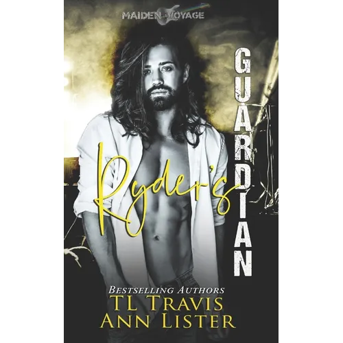 Maiden Voyage: Ryder's Guardian (Maiden Voyage Series Book 1)