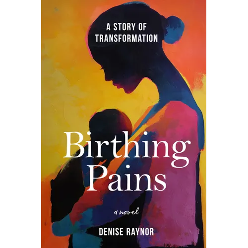 Birthing Pains: A Story of Transformation