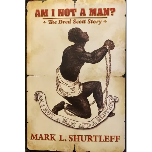 Am I Not a Man?: The Dred Scott Story