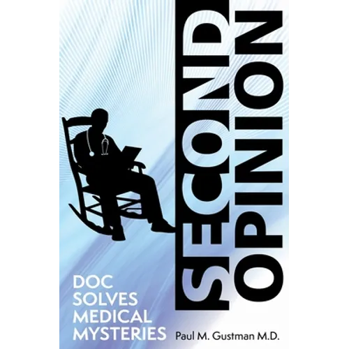 Second Opinion: Doc Solves Medical Mysteries