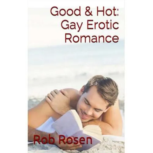 Good & Hot: Gay Erotic Romance