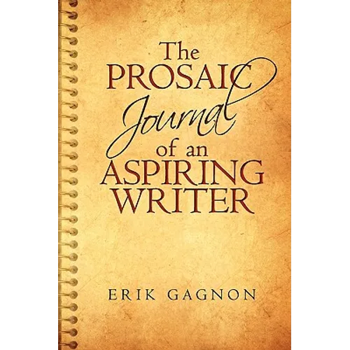 The Prosaic Journal of an Aspiring Writer