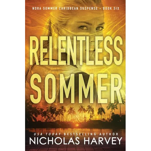 Relentless Sommer: Nora Sommer Caribbean Suspense