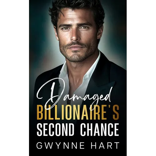 Damaged Billionaire's Second Chance: An Enemies-to-Lovers Off Limits Boss Romance