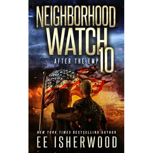 Neighborhood Watch 10: After the EMP