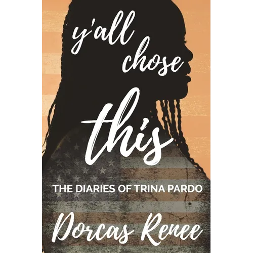 Y'all Chose This!: The Diaries of Trina Pardo