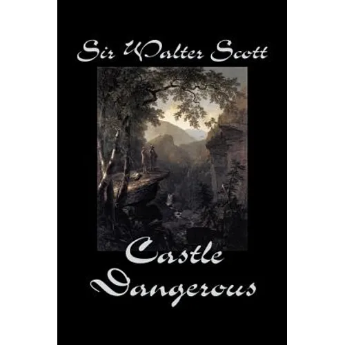 Castle Dangerous by Sir Walter Scott, Fiction, Historical, Literary, Classics
