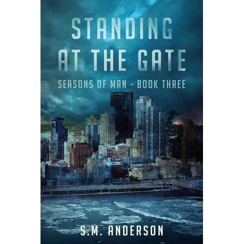 Standing at the Gate: Seasons of Man Book 3