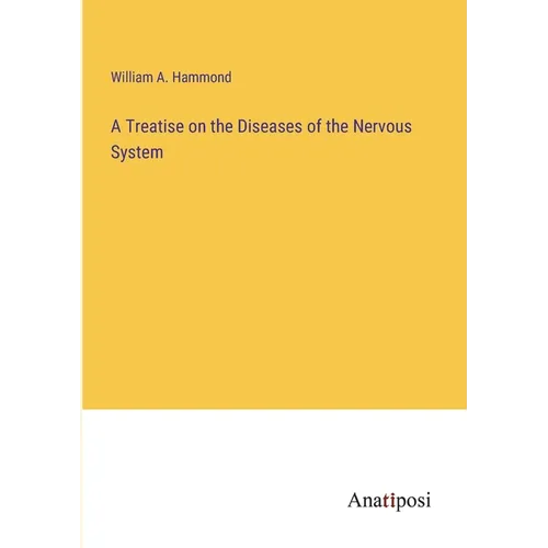 A Treatise on the Diseases of the Nervous System