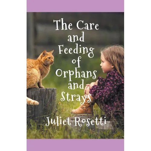 The Care & Feeding of Orphans and Strays