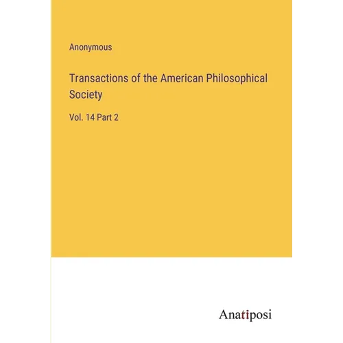 Transactions of the American Philosophical Society: Vol. 14 Part 2