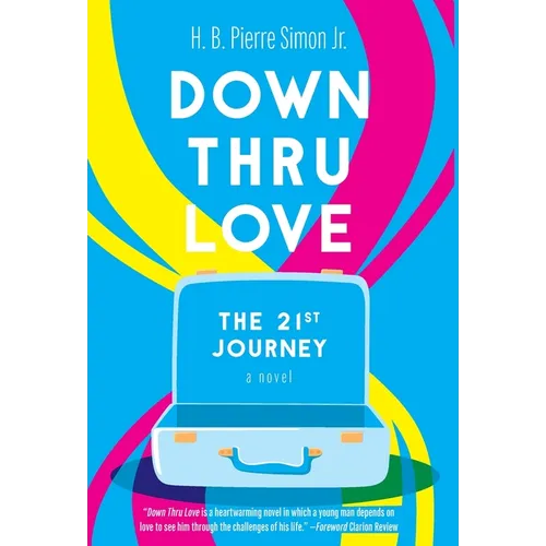 Down Thru Love: The 21st Journey