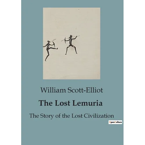The Lost Lemuria: The Story of the Lost Civilization