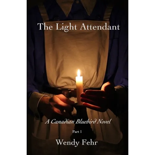 The Light Attendant: A Canadian Bluebird Novel
