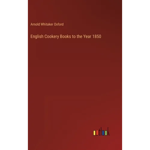English Cookery Books to the Year 1850