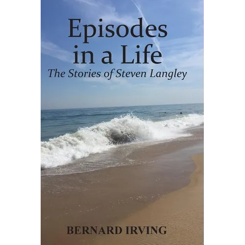Episodes in a Life: The Stories of Steven Langley