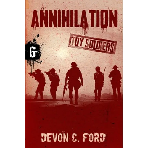 Annihilation: Toy Soldiers Book Six
