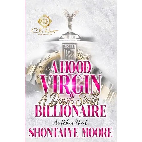 A Hood Virgin & A Down South Billionaire: An Urban Novel