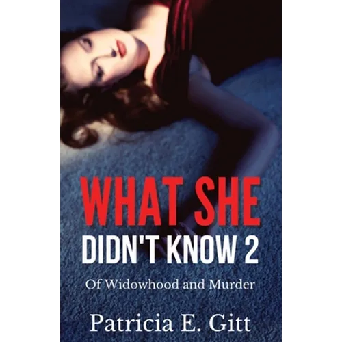 What She Didn't Know 2 Of Widowhood and Murder