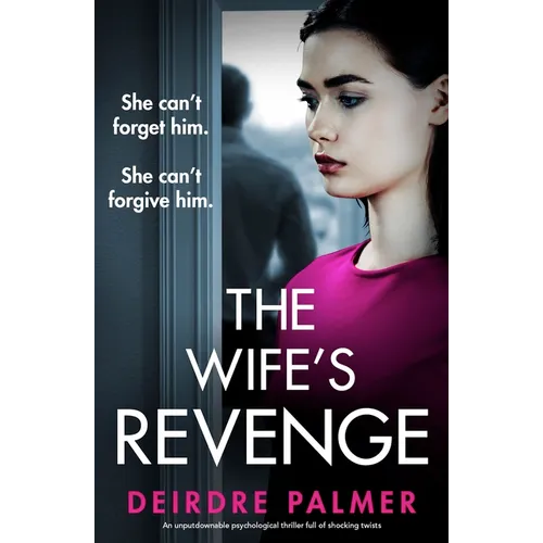 The Wife's Revenge: An Unputdownable Psychological Thriller Full of Shocking Twists