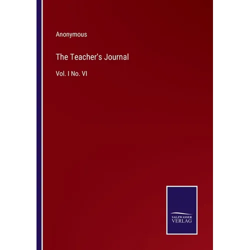 The Teacher's Journal: Vol. I No. VI