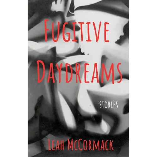Fugitive Daydreams