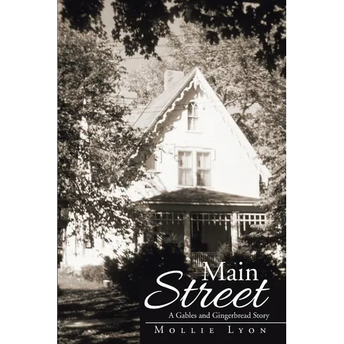 Main Street: A Gables and Gingerbread Story