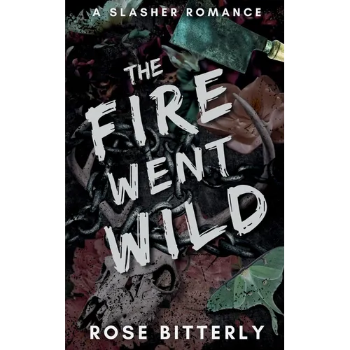 The Fire Went Wild: A Slasher Romance