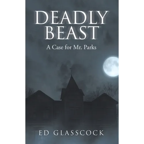 Deadly Beast: A Case for Mr. Parks