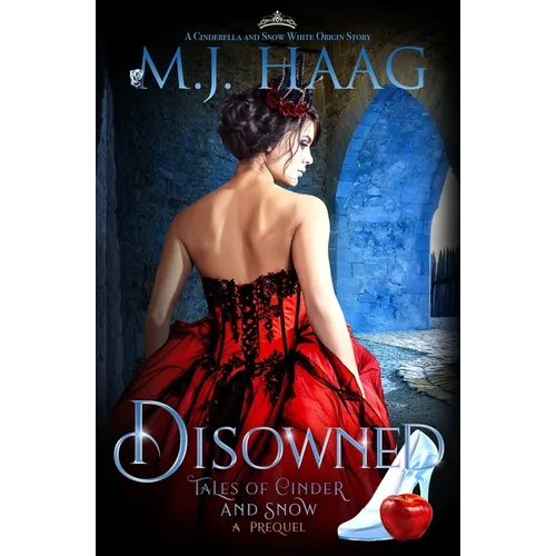 Disowned: A Cinderella and Snow White origin story