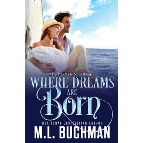 Where Dreams Are Born: a Pike Place Market Seattle romance