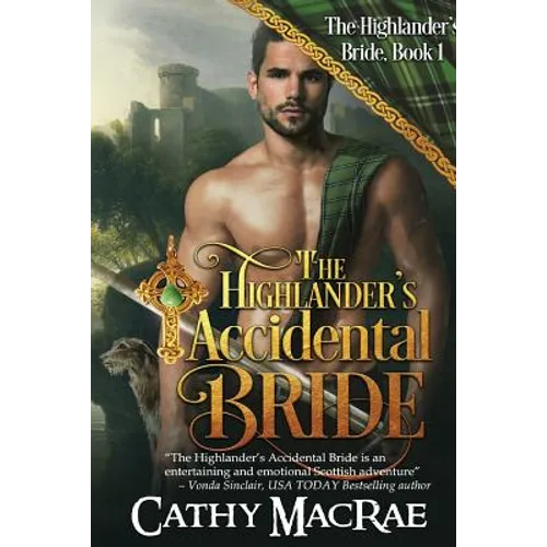The Highlander's Accidental Bride: Book 1 in The Highlander's Bride series